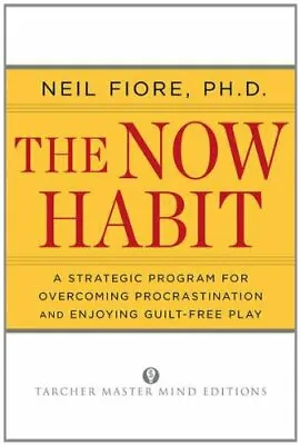 £3.44 • Buy Now Habit: A Strategic Program For Overcoming Procrastination And Enjoying Gui,