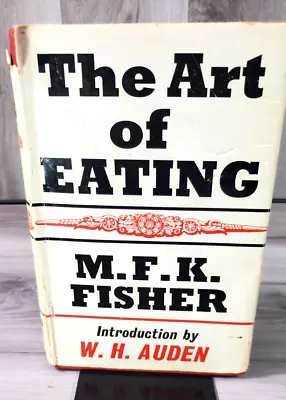 The Art Of Eating HC MGK Fisher Auden 1949 Faber And Faber • $249.99