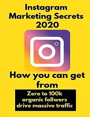 Instagram Marketing Secrets 2020 How You Can Get Zero 10 By Jami Tatiana • $32.12