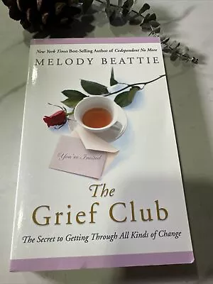 The Grief Club : The Secret To Getting Through All Kinds Of Change By Melody... • $2