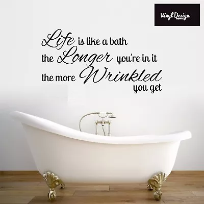 £13.50 • Buy Bathroom Life Is Like A Bath Quote Vinyl Wall Art