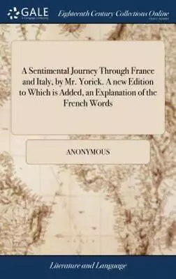 A Sentimental Journey Through France And Italy By Mr  Yorick  A New Editio... • $32.76