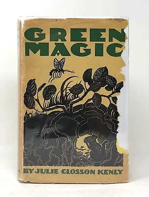 Julie Closson Kenly / Green Magic The Story Of The World Of Plants 1st Ed 1930 • $104.50