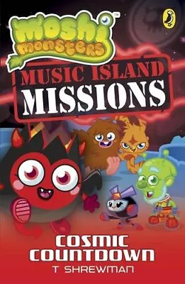 Moshi Monsters: Music Island Missions 4: Cosmic Cou... By Shrewman T 014135187X • $6.02