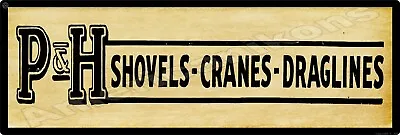 P & H Harnischfeger Shovels Cranes Marquee Style Metal Sign 6 X18  Free Shipping • $21.88