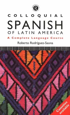 Colloquial Spanish Of Latin America: The Complete Course For Beginners (Colloqui • £6.75