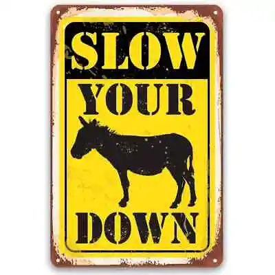 Slow Your (Donkey Image) Down Sign For Neighborhood Road Sign And Gift Under $10 • $8.99