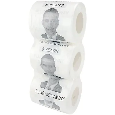 Barack Obama 8 Years Flushed Away Novelty Toilet Paper 3-Pack • $12.99