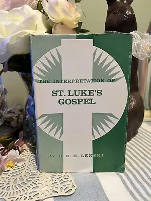 THE INTERPRETATION OF ST. LUKE's GOSPEL By R.C.H. LENSKI Copyright 1961 HC • $24.88