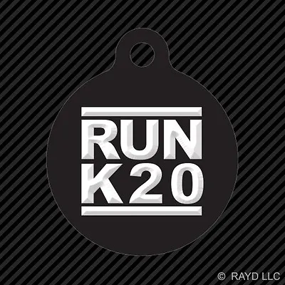 RUN K20 Keychain Round With Tab Dog Engraved Many Colors K20a K Series Jdm • $9.96