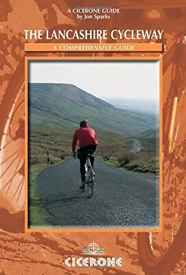 The Lancashire Cycleway: A Comprehensive Guide (Cice... By Sparks Jon Paperback • £3.59