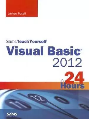 Sams Teach Yourself Visual Basic 2012 In 24 Hours Complete - VERY GOOD • $4.08