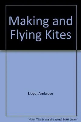 £4.56 • Buy Making And Flying Kites-Ambrose Lloyd,etc.