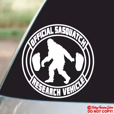 Official Sasquatch Research Vehicle - Vinyl Decal Sticker Window Bumper Bigfoot • $2.99