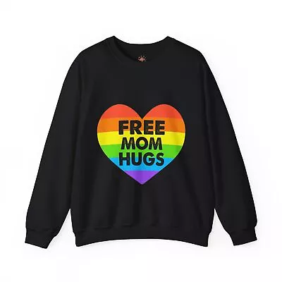 Free Mom Hugs Funny Cute Gay Pride LGBTQ+ Queer Lesbian Gift Sweatshirt • $39.99