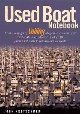 Used Boat Notebook: From The Pages Of Sailing Magazine Reviews Of 40 Use - GOOD • $3.59