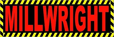 Millwright With Caution Border Bumper Sticker  CMW-12B • $4