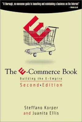 The E-Commerce Book : Building The E-Empire Juanita Korper Stef • $9.19