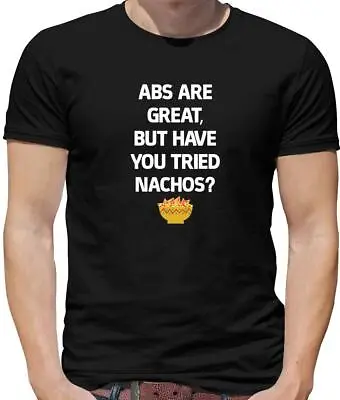 Abs Are Great Nacho's Mens T-Shirt - Nacho - Food - Mexican - Nachos • £13.95