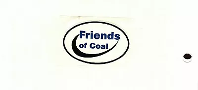 Friends Of Coal Hard Hat Size 2 X 2 1/2 NON-Reflective Coal Mining Sticker..SPEC • $1.99