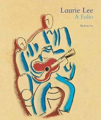 Laurie Lee: A Folio-Jessy Lee • £4.79