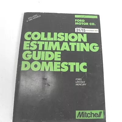 Mitchell Collision Estimating Guide Domestic Ford Nov 1989 Volume 31/15 Manual   • $15.98