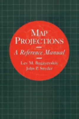Map Projections : A Reference Manual Paperback John Bugayevskiy • $7.46
