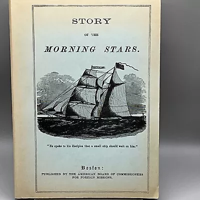 Story Of The Morning Star: The Children's Missionary Vessels By Bingham Hiram • $16.99