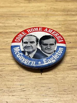 1972 Come Home America McGovern Eagleton Presidential ElectionButton KG JD • $18