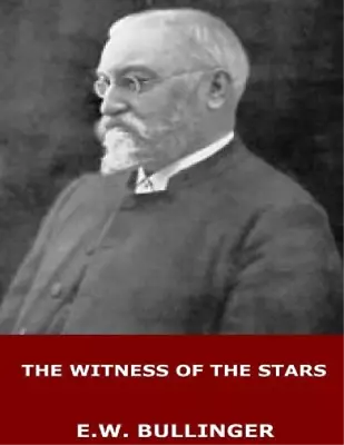 E W Bullinger The Witness Of The Stars (Paperback) • $10
