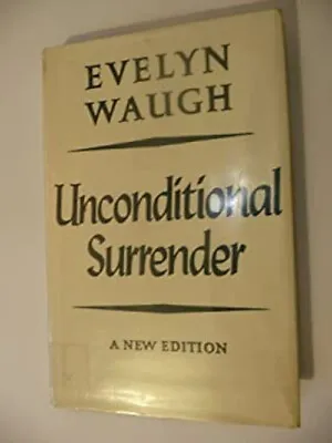 Unconditional Surrender Hardcover Evelyn Waugh • £13.80