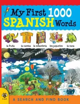 My First 1000 Spanish Words By Martineau Susan; Hutchinson Sam; Millar Louise • $7.97