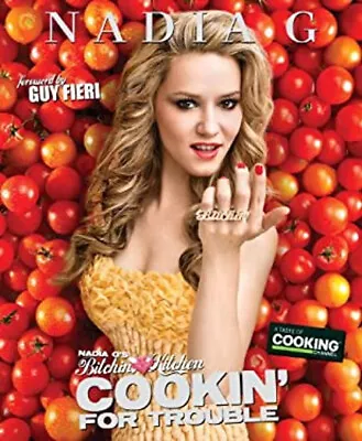 Nadia G's Bitchin' Kitchen : Cookin' For Trouble Paperback Nadia • $5.89