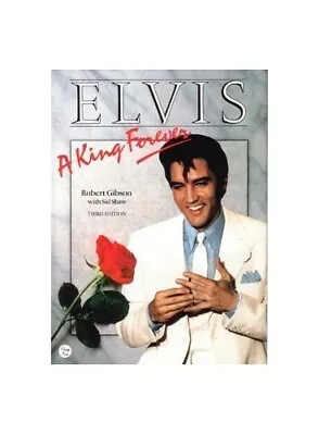 Elvis: A King Forever By Gibson Robert Hardback Book The Fast Free Shipping • $8.67