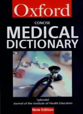 Concise Medical Dictionary (Oxford Paperback Reference) By OUPMarket House Boo • £3.50