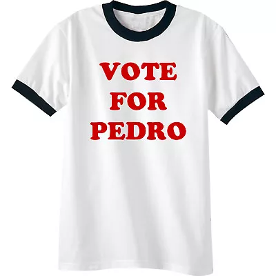 Vote For Pedro Short Sleeve Ringer T-Shirt - Adult Small - 4XL - Free Shipping • $15.99