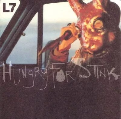 L7 ‎– Hungry For Stink [CD] • £8