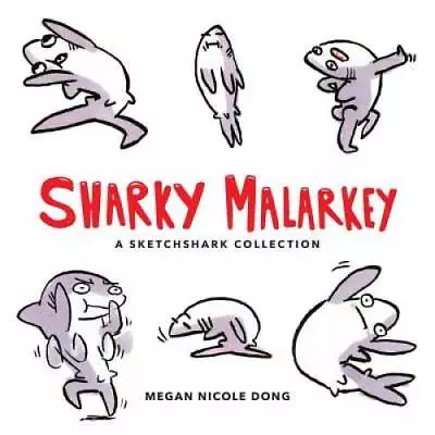 Sharky Malarkey: A Sketchshark Collection - Paperback - GOOD • $4.34