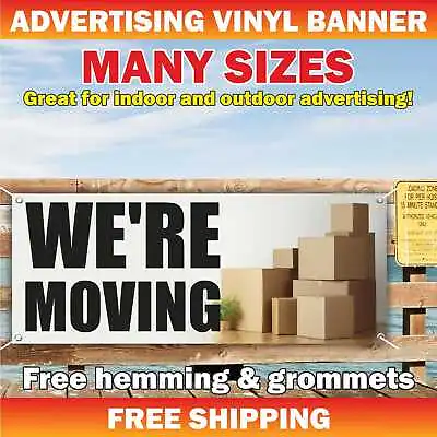 WE'RE MOVING Advertising Banner Vinyl Mesh Sign New Location Now Open Closed • $99.95