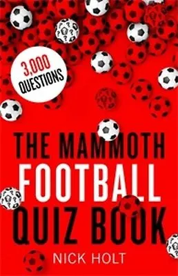 The Mammoth Football Quiz Book (Mammoth Books)-Nick Holt • £3.51