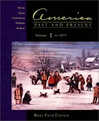 America Past And Present Vol. 1: Chapters 1-16 Brief Fifth Edition - Divin... • $8.94