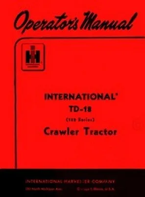 International 18D-1 18G-1 18D-3 18G-3 TD-18 TD18 182 Bulldozer Operators Manual • $33.85