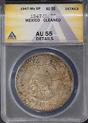 1947-M Five Pesos 90% Silver Mexican AU 55 Details ANACS # 7666111 + Bonus • $55.95