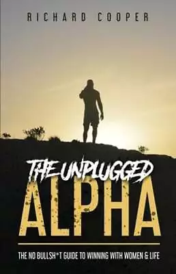 The Unplugged Alpha By Richard Cooper: Used • $11.39