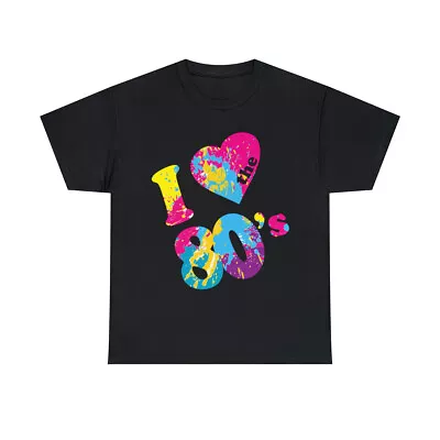 I Love The 80's Graphic Tee Shirt S-5XL • $14.99