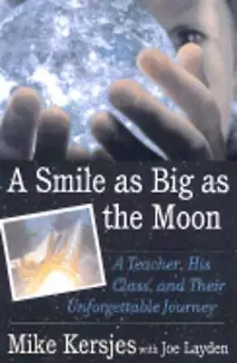 A Smile As Big As The Moon: A Teacher His Class And Their Unforgettable: Used • $9.09