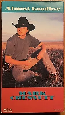 Almost Goodbye [Video] By Mark Chesnutt (VHS Oct-1993 MCA) FREE SHIPPING • $11.95