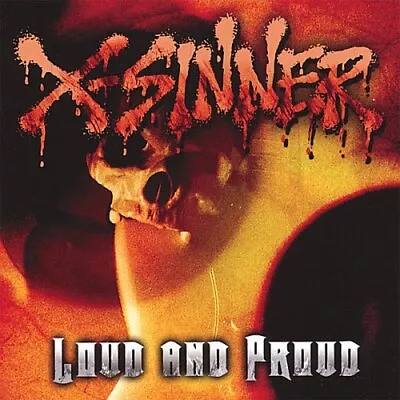 X-SINNER - Loud & Proud - CD - **Mint Condition** - RARE • $85.49