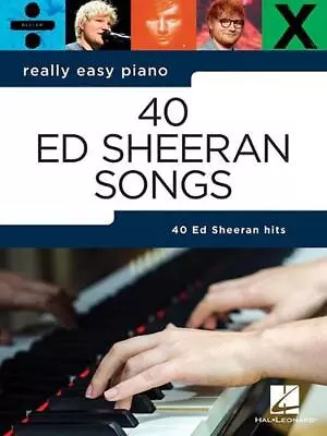 Really Easy Piano: 40 Ed Sheeran Songs By Ed Sheeran (English) Paperback Book • $55.75