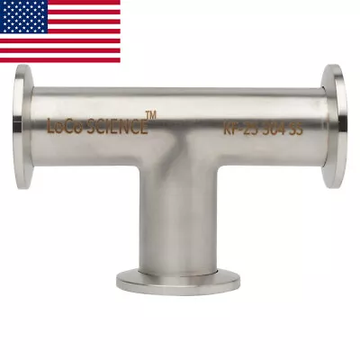 KF-25 NW-25 Tee Vacuum Fitting SS304 Stainless LoCo SCIENCE!! • $37.99